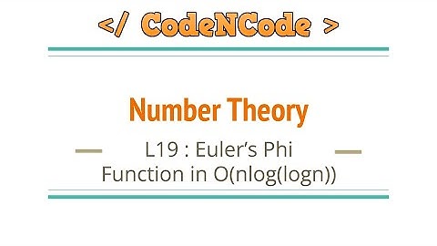 L19 : Calculating ETF using Sieve | Number Theory | CodeNCode