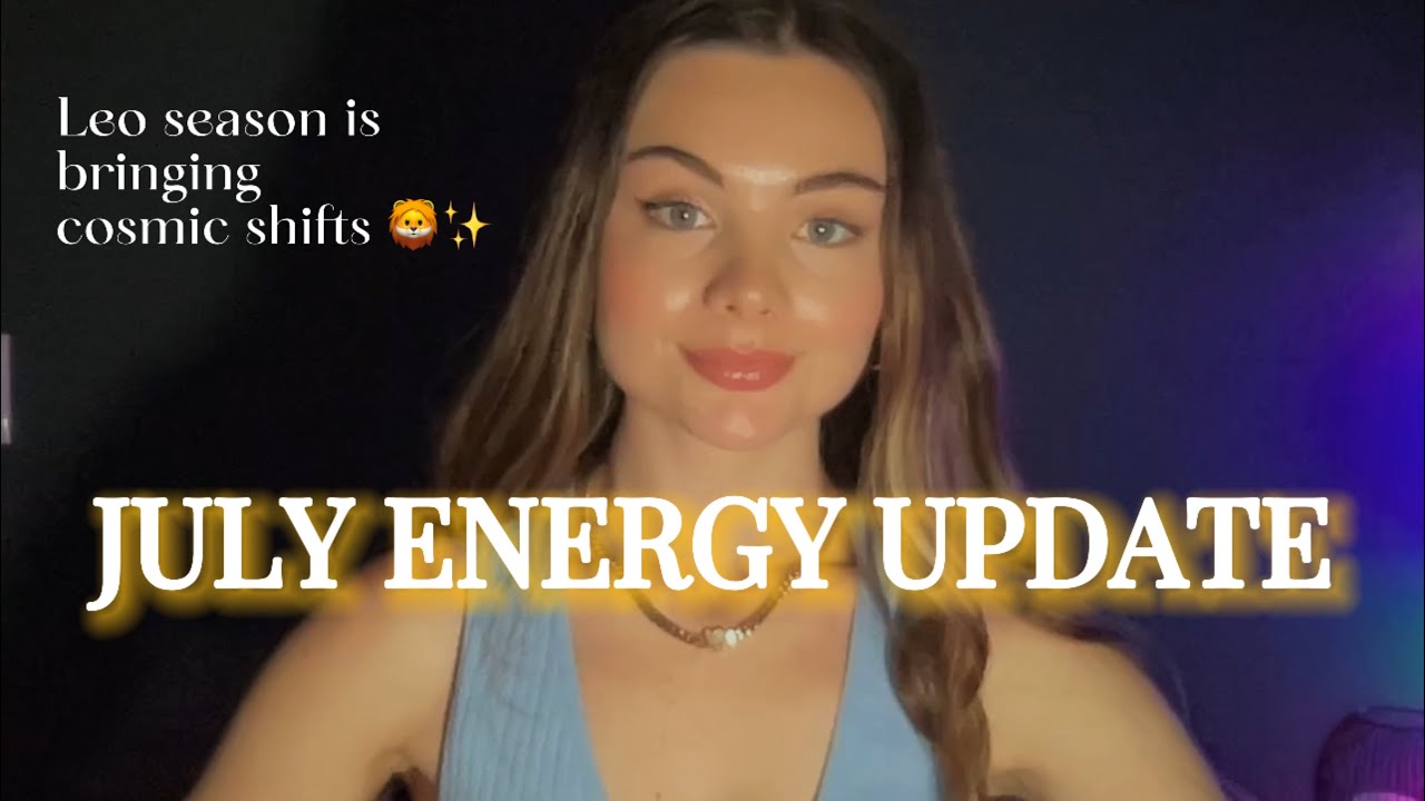 July 2024 Energy Update | Collective Channeled Message 🦁 - YouTube