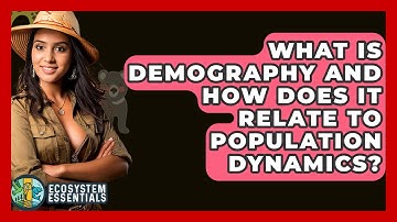 What Is Demography And How Does It Relate To Population Dynamics? - Ecosystem Essentials