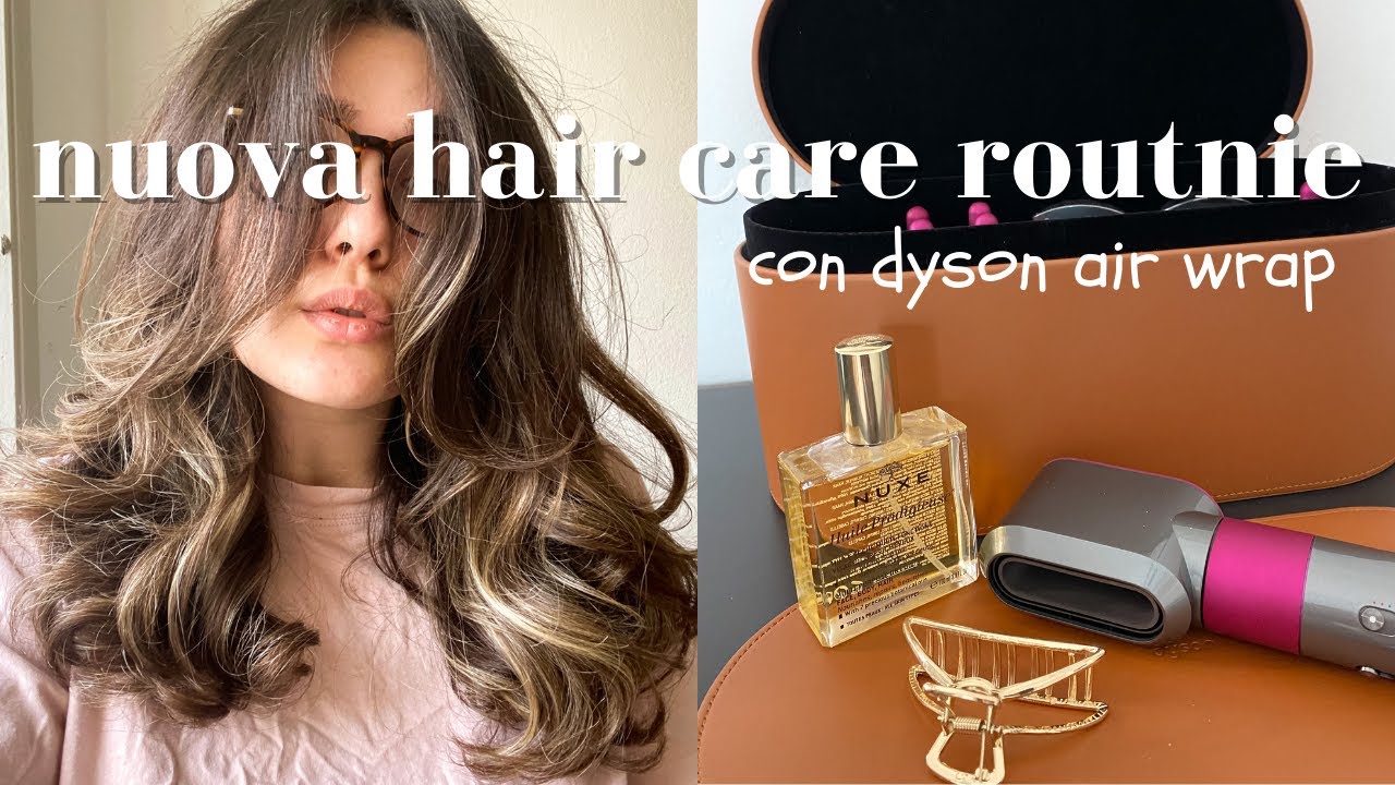 Nuova HAIR CARE ROUTINE con il DYSON AIRWRAP: cosa ne penso & tutorial