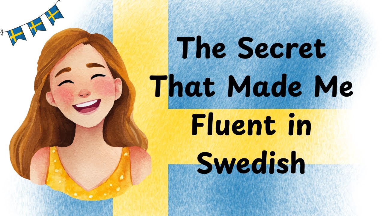 How I Became Fluent in Swedish | Min resa till flytande svenska