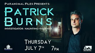 PARANORMAL FILES: PATRICK BURNS #hauntingevidence