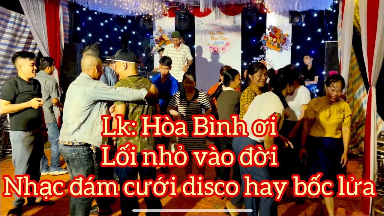 Lk : Hòa Bình ơi & Lối nhỏ vào đời . Lĩnh Trương . Nhạc disco đám cưới cực hay cực bốc lửa