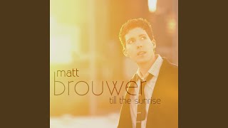 Watch Matt Brouwer One For Another video