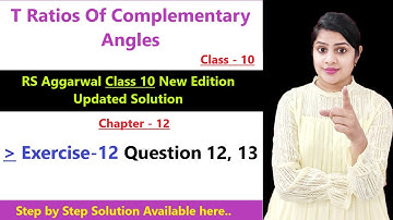 RS Aggarwal Class 10  Ex 12 Q 12,13 solution | T-ratios of complementary angles class10 #maths