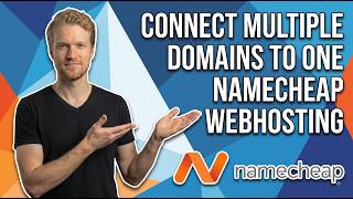 How To Connect Multiple Domains To One Namecheap Webhosting (Easy Guide)