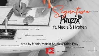 Phyzix - SIGNATURE ft. Hyphen \u0026 Macia (Official Audio) 2022