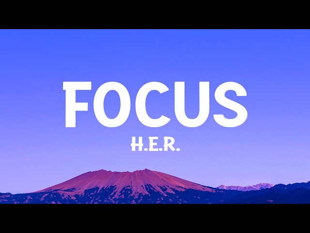 H.E.R. - Focus (Lyrics)