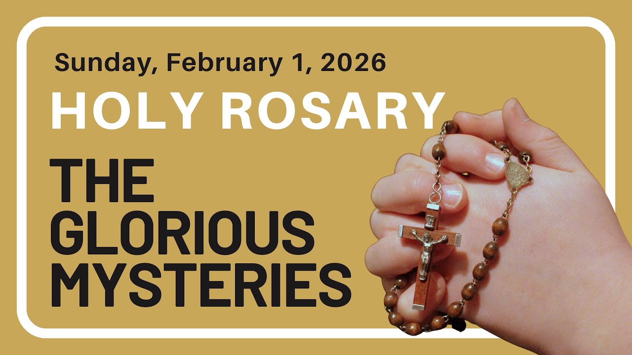 The Holy Rosary - Sunday - The Glorious Mysteries