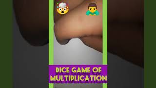 DICE GAME OF MULTIPLICATION