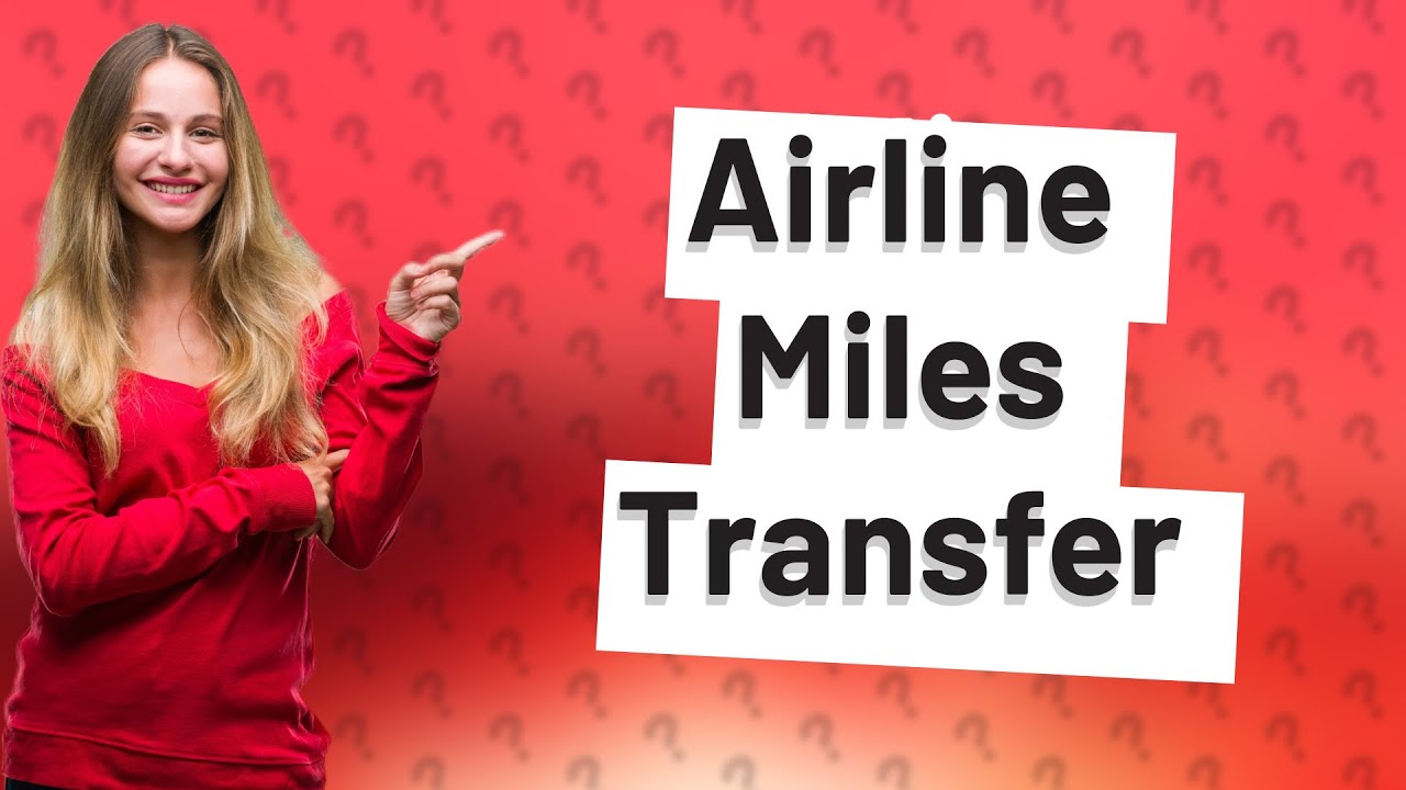 How Do I Transfer Airline Miles YouTube How Do I Transfer Airline Miles YouTube