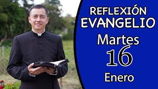 Evangelio de Hoy Martes 16 de Enero de 2024 Lectura y Reflexión