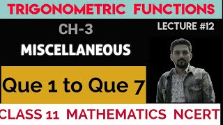 Ex- Miscellaneous  Q1 - Q7 |Trigonometric Functions | Ch-3 | Class-11 NCERT MATHS | PYTHON CLASSES