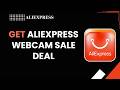 How to Get AliExpress Webcam Sale Deal