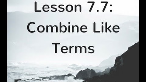 7.7: Problem Solving - Combine Like Terms