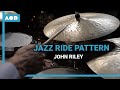 Introduction to Jazz Drumming - The Ride Cymbal Pattern with John Riley