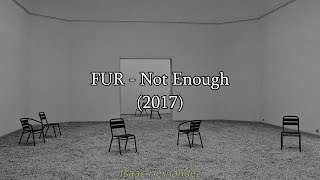FUR - Not Enough (Lyrics | Subtítulos en español)