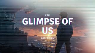 Joji - Glimpse of Us | LoFi Remake 🎧 🏔️