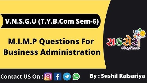 V.N.S.G.U | T.Y.B.Com | Sem:-6 | M.I.M.P Questions For Business Administration (ધંધાકીય સંચાલન).