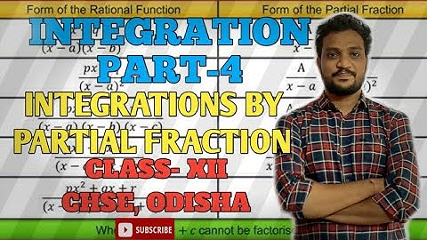 INTEGRATION BY PARTIAL FRACTION . CLASS -XII , CHSE, ODISHA
