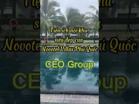 Video Tiện ích nội khu Novotel Villas Phú Quốc - CEO Group - youtube