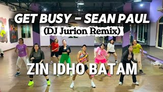 GET BUSY - SEAN PAUL (DJ JURION REMIX) | ZUMBA | DANCE | FITNESS | ZIN IDHO BATAM