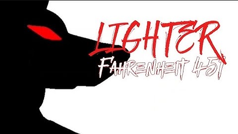 LIGHTER ~ FAHRENHEIT 451 [RAY BRADBURY] ANIMATED MUSIC VIDEO (CHECK DESC.!)