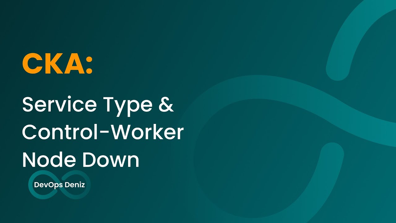 CKA: Servis Türü & Control Plane ve Worker Node Sorunun Çözümü - YouTube