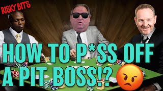 RISKY BITS - "Risk On" Ep. 113 - How To Piss Off A Pit Boss!?