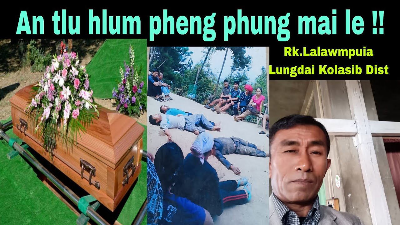 An tlu hlum pheng phung mai le !!! Rk.Lalawmpuia Lungdai Kolasib Dist.