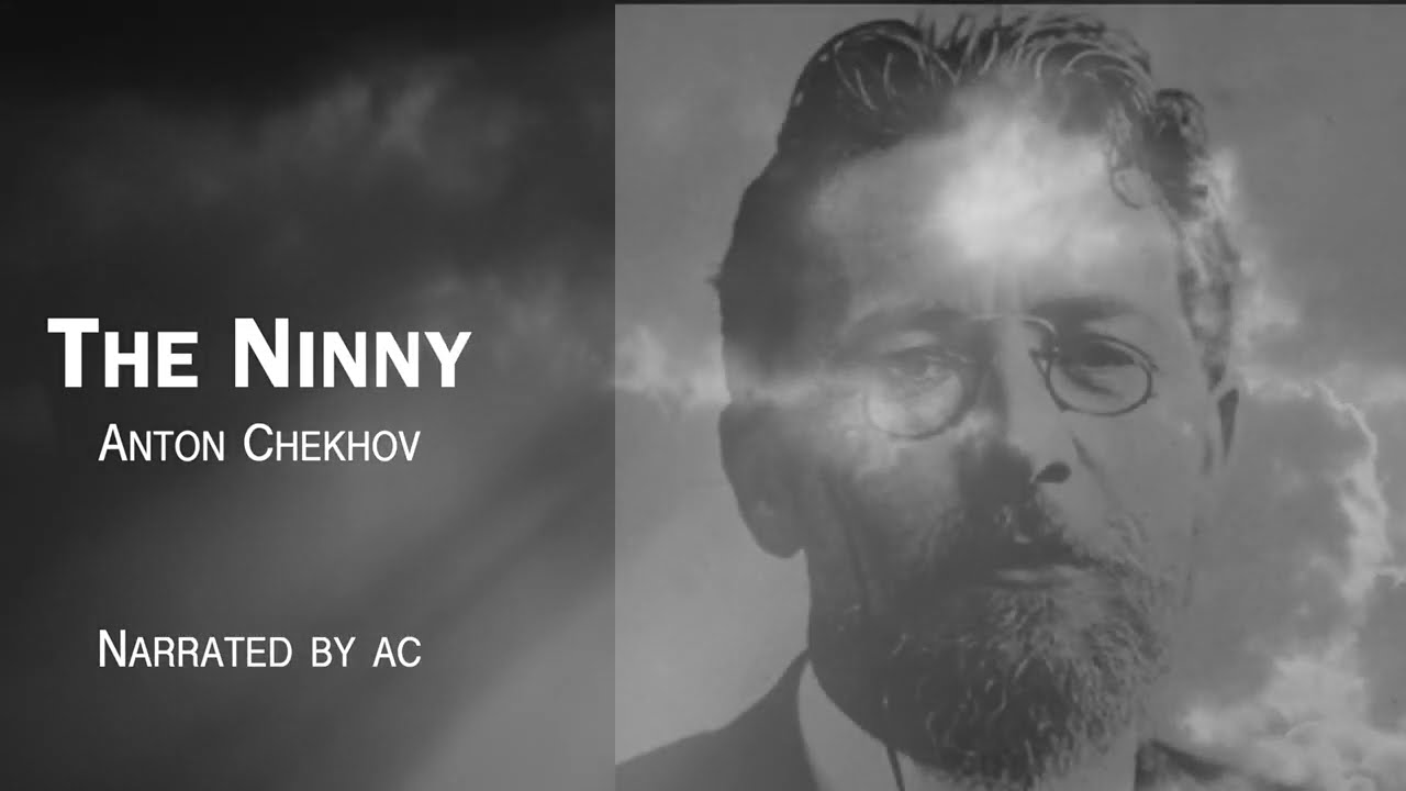 The Ninny by Anton Chekhov | The Full Story