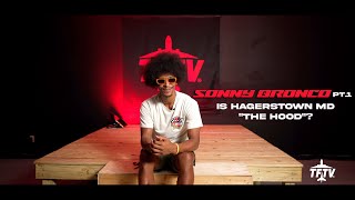 Is Hagerstown Maryland “The Hood” Hagerstown rapper @SonnyBronco2211 breaks it down.