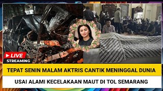 A beautiful actress died on Monday night after a fatal accident on the Semarang-Solo toll road.