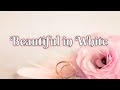 Beautiful In White - Shane Filan (Lyrics)