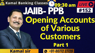#152 | JAIIB | Opening Accounts of various Types of Customers |part 1 |  By Kamal sir