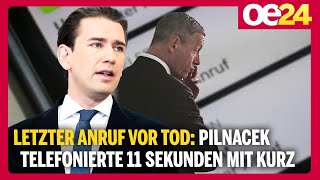 Letzter Anruf vor Tod: Pilnacek telefonierte 11 Sekunden mit Kurz