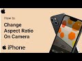 How To Change Aspect Ratio On IPhone Camera Simple Guide 