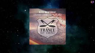 Ray Reverse - Entry Code [输入代码] (Extended Mix) [IN TRANCE WE TRUST]