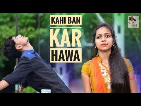 Kahi Ban Kar Hawa Heart Touching Love Story Sad Love Story New Hindi Song 2018