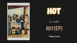 Le Sserafim - Hot Türkçe Çeviri