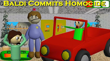 Baldi Commits Homocide - Baldi