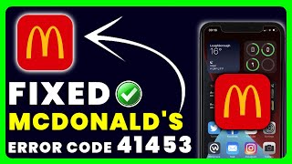 Mcdonald's App Error Code 41453: How to Fix Mcdonald's App Error Code 41453 screenshot 4