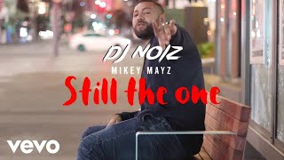 DJ Noiz, Mikey Mayz - Still the One  Resimi