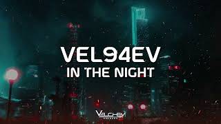 VEL94EV - In The Night (Phonk Dark Vocals Vibe)