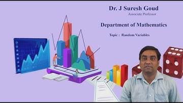 Random Variables by Dr.J Suresh Goud