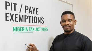 PIT / PAYE Exemption (Nigeria tax act 2025)