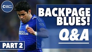 Q&A - Backpage Blues PT2 - Chelsea Fans Channel