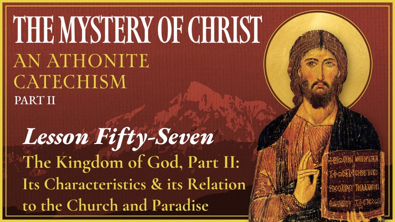 The Kingdom of God, Part II - The Mystery of Christ (Lesson 57) - YouTube
