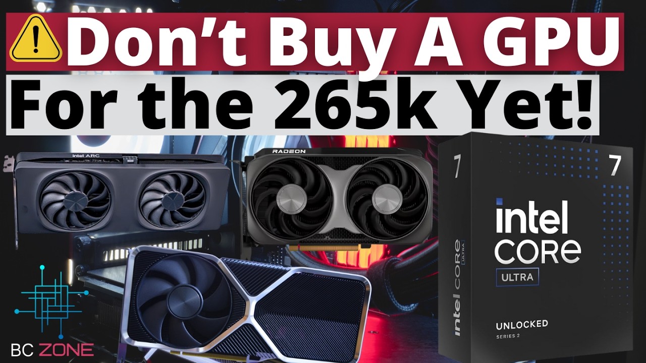 Best Budget GPUs For Intel Core Ultra 7 265K Today! - YouTube