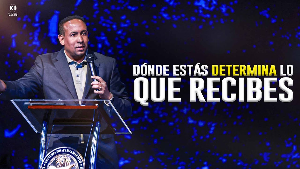 Dónde estás determina lo que recibes | Pastor Juan Carlos Harrigan ...